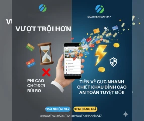 MUA THẺ NHANH 247 CÓ GÌ VƯỢT TRỘI? 💥